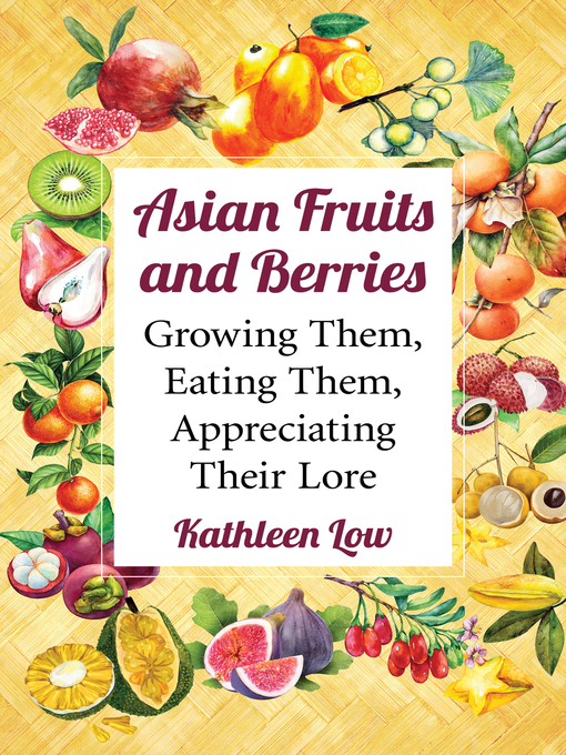 Title details for Asian Fruits and Berries by Kathleen Low - Available
